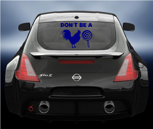 Dont be a cocksucker vinyl car sticker