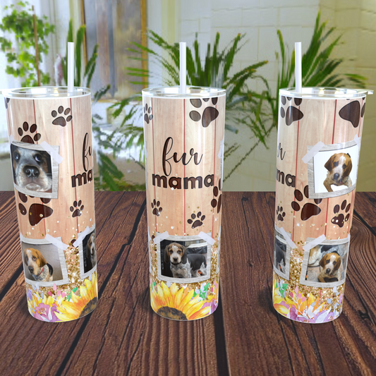 Fur mama design photo tumbler 20oz skinny