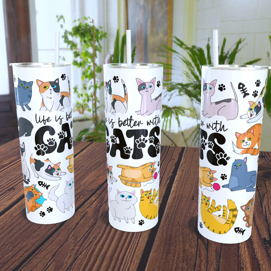 Life is better with cats design tumbler 20oz skinny