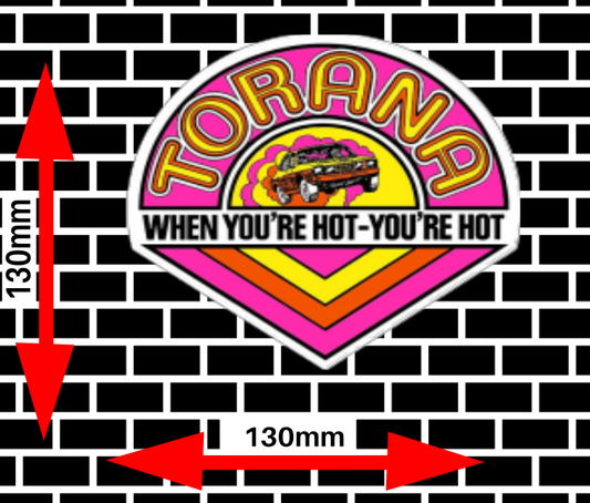 Torana When your hot your hot  vintage/retro Sticker