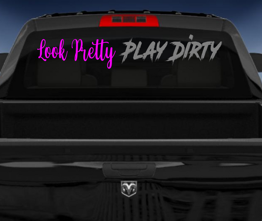 Look Pretty Play Dirty vinyl 4wd car sticker/decal